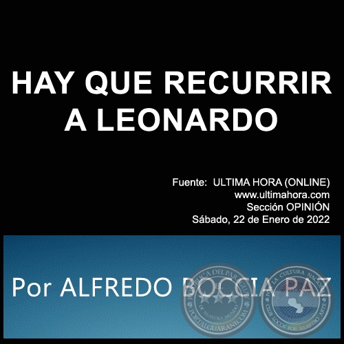 HAY QUE RECURRIR A LEONARDO - Por ALFREDO BOCCIA PAZ - Sbado, 22 de Enero de 2022